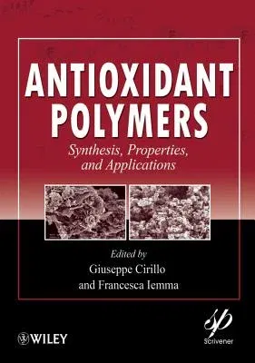 Antioxidant Polymers: Synthesis, Properties, and Applications