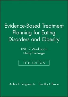 Evidence-Based Treatment Planning for Eating Disorders and Obesity DVD / Workbook Study Package [With Workbook]