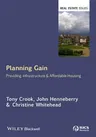 Planning Gain: Providing Infrastructure and Affordable Housing