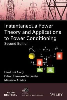 Instantaneous Power Theory and Applications to Power Conditioning (Revised)