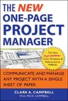 The New One-Page Project Manager: Communicate and Manage Any Project with a Single Sheet of Paper