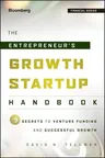 The Entrepreneur's Growth Startup Handbook: 7 Secrets to Venture Funding and Successful Growth