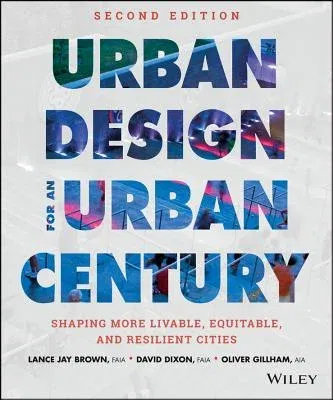 Urban Design for an Urban Century: Shaping More Livable, Equitable, and Resilient Cities (Revised)