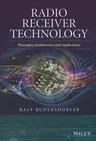 Radio Receiver Technology: Principles, Architectures and Applications