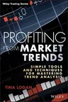 Profiting from Market Trends: Simple Tools and Techniques for Mastering Trend Analysis