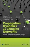 Propagation Dynamics on Complex Networks: Models, Methods and Stability Analysis