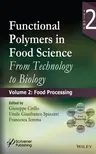 Functional Polymers in Food Science: From Technology to Biology, Volume 2: Food Processing