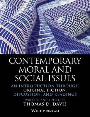 Contemporary Moral and Social Issues: An Introduction Through Original Fiction, Discussion, and Readings