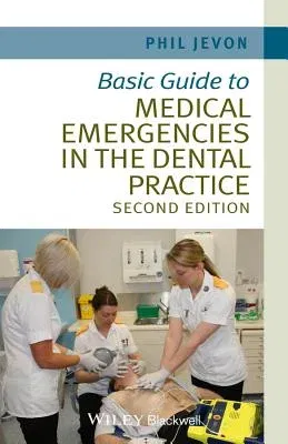 Basic Guide to Medical Emergencies in the Dental Practice