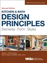 Kitchen and Bath Design Principles: Elements, Form, Styles (Revised)