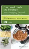 Functional Foods and Beverages: In Vitro Assessment of Nutritional, Sensory, and Safety Properties