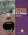 Pre-Clinical Dental Skills at a Glance