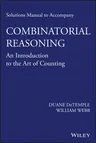 Solutions Manual to Accompany Combinatorial Reasoning: An Introduction to the Art of Counting