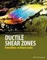 Ductile Shear Zones: From Micro- To Macro-Scales