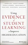 Using Evidence of Student Learning to Improve Higher Education