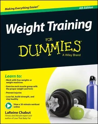 Weight Training for Dummies (Revised)