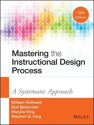 Mastering the Instructional Design Process: A Systematic Approach (Revised)