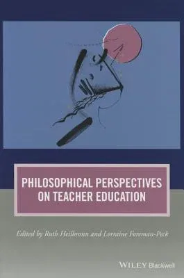 Philosophical Perspectives on Teacher Education