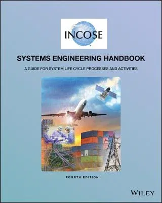 Incose Systems Engineering Handbook: A Guide for System Life Cycle Processes and Activities