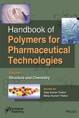 Handbook of Polymers for Pharmaceutical Technologies, Structure and Chemistry (Volume 1)