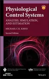 Physiological Control Systems: Analysis, Simulation, and Estimation, Second Edition