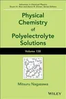 Physical Chemistry of Polyelectrolyte Solutions, Volume 158 (Volume 158)