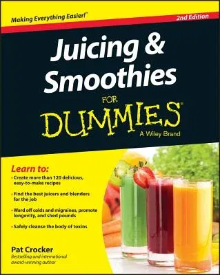 Juicing and Smoothies For Dummies (Revised)