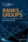 Ranks of Groups: The Tools, Characteristics, and Restrictions