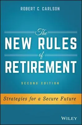 The New Rules of Retirement: Strategies for a Secure Future