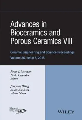 Advances in Bioceramics and Porous Ceramics VIII, Volume 36, Issue 5