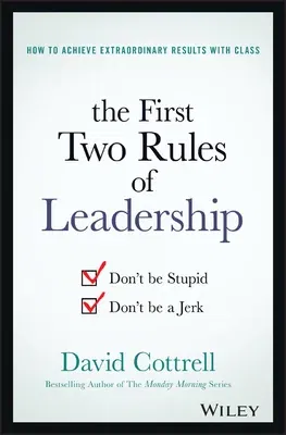 The First Two Rules of Leadership: Don't Be Stupid, Don't Be a Jerk