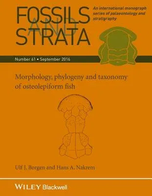 Morphology, Phylogeny and Taxonomy of Osteolepiform Fish (Number 61)