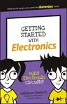 Getting Started with Electronics: Build Electronic Circuits!