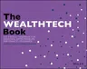 The Wealthtech Book: The Fintech Handbook for Investors, Entrepreneurs and Finance Visionaries