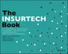 The InsurTech Book: The Insurance Technology Handbook for Investors, Entrepreneurs and FinTech Visionaries