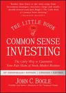 The Little Book of Common Sense Investing: The Only Way to Guarantee Your Fair Share of Stock Market Returns (Anniversary, Revised, Updated)