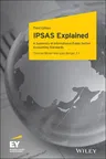 Ipsas Explained: A Summary of International Public Sector Accounting Standards