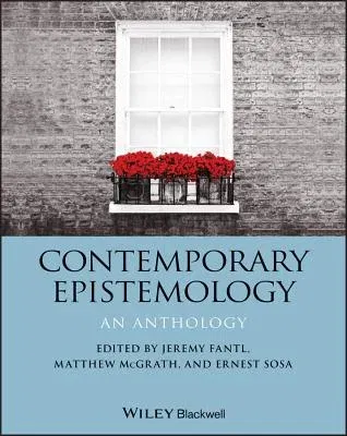 Contemporary Epistemology: An Anthology