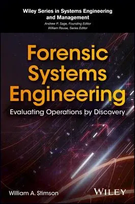 Forensic Systems Engineering: Evaluating Operations by Discovery