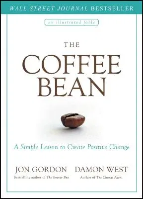 The Coffee Bean: A Simple Lesson to Create Positive Change