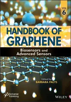 Handbook of Graphene, Volume 6: Biosensors and Advanced Sensors