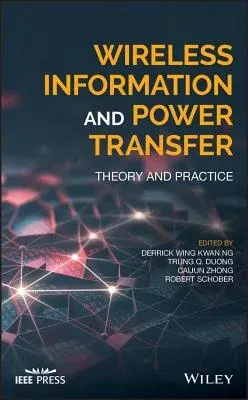 Wireless Information and Power Transfer: Theory and Practice