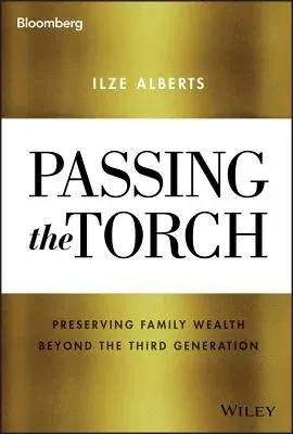 Passing the Torch: Preserving Family Wealth Beyond the Third Generation