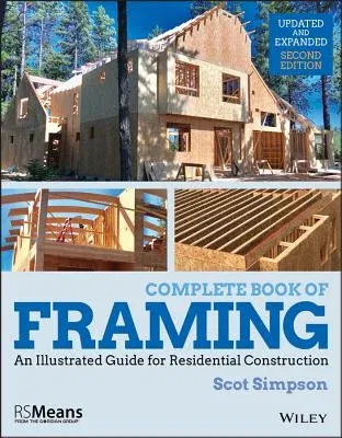 Complete Book of Framing: An Illustrated Guide for Residential Construction (- Updated and Expanded)