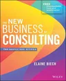 The New Business of Consulting: The Basics and Beyond