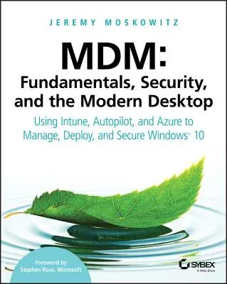 MDM: Fundamentals, Security, and the Modern Desktop