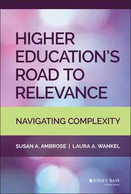 Higher Education's Road to Relevance: Navigating Complexity