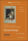 Epistemology: An Anthology