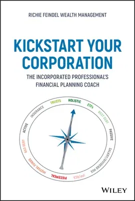 Kickstart Your Corporation: The Incorporated Professional's Financial Planning Coach