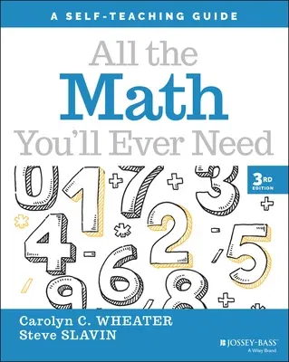 All the Math You'll Ever Need: A Self-Teaching Guide